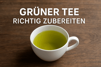 Grüner Tee: Die richtige Zubereitung